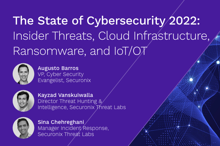 The State of Cybersecurity 2022: Insider Threats, Cloud Infrastructure, Ransomware, and IoT/OT