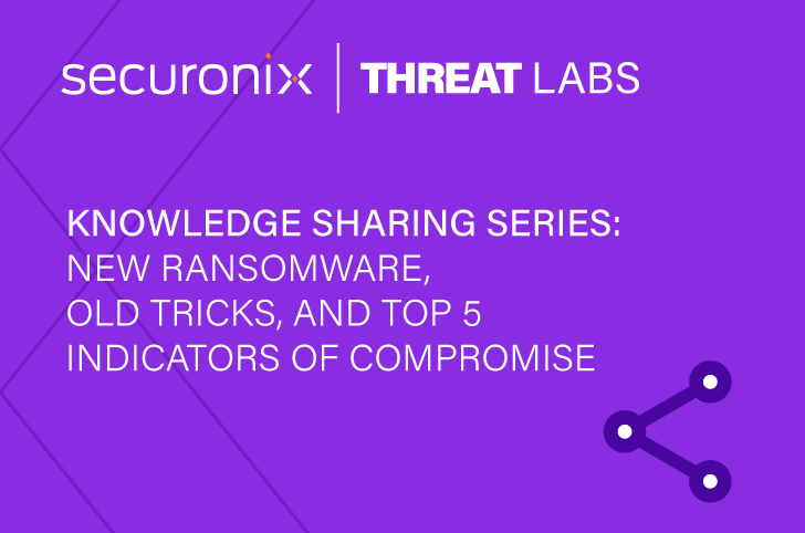 Securonix Threat Research Knowledge Sharing Series: New Ransomware, Old Tricks: Detecting Reliable, Real-World Ransomware Indicators of Compromise