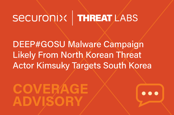 Securonix Threat Research Security Advisory: Analysis of New DEEP#GOSU Attack Campaign Likely Associated with North Korean Kimsuky Targeting Victims with Stealthy Malware