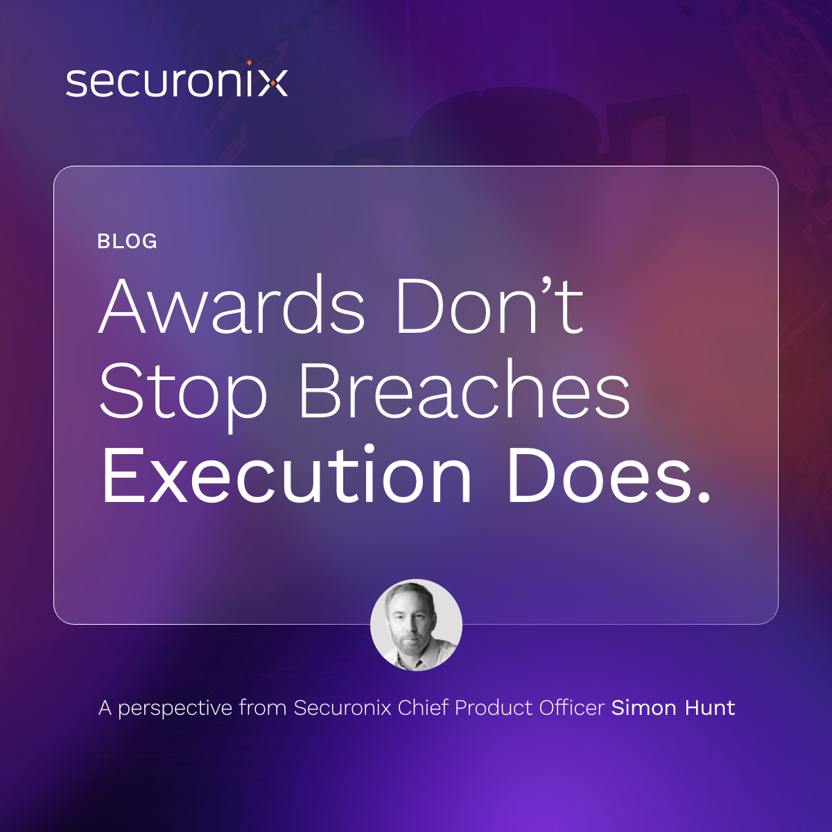 Awards Don't Stop Breaches, Execution Does